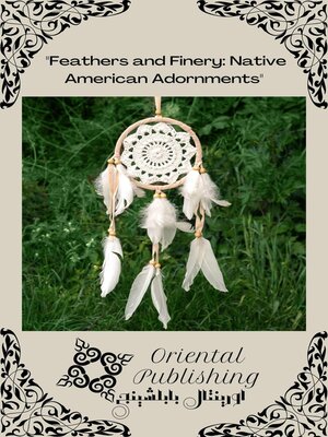cover image of Feathers and Finery Native American Adornments